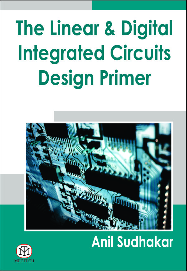 THE LINEAR & DIGITAL INTEGRATED CIRCUITS DESIGN PRIMER