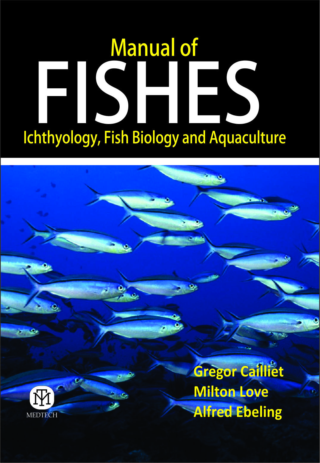 MANUAL OF FISHES : ICTHYOLOGY, FISH BIOLOGY AND AQUACULTURE
