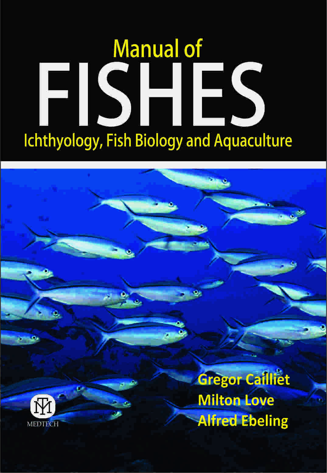 MANUAL OF FISHES : ICTHYOLOGY, FISH BIOLOGY AND AQUACULTURE