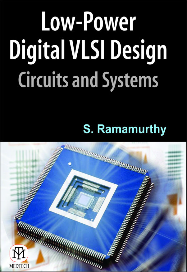 LOW POWER DIGITAL VLSI DESIGN: CIRCUITS AND SYSTEMS