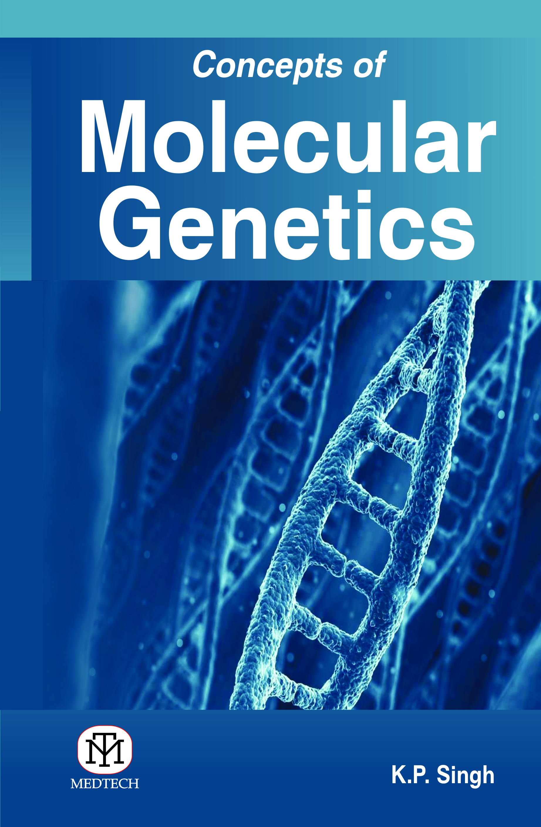 CONCEPTS OF MOLECULAR GENETICS
