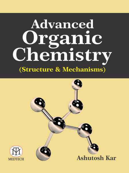 ADVANCED ORGANIC CHEMISTRY (STRUCTURE & MECHANISMS)