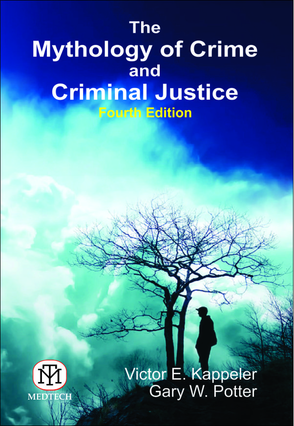 The Mythology Of Crime And Criminal Justice, 4/Ed (Pb)