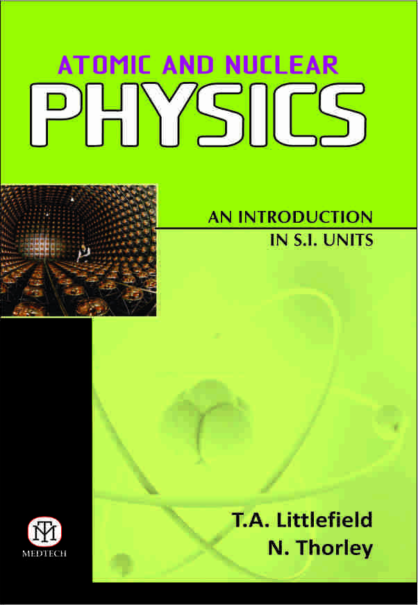 ATOMIC AND NUCLEAR PHYSICS : AN INTRODUCTION IN S.I. UNITS